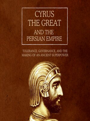 cover image of Cyrus the Great and the Persian Empire